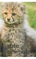 Cute Animal: The Most Famous Animals from Whole World Notebook, Journal, Note (110 Pages, Blank, 6 X 9)