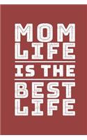 Mom Life Is the Best Life Journal Notebook