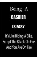 Being a Cashier Is Easy: It's Like Riding a Bike. Except the Bike Is on Fire. and You Are on Fire! Blank Line Journal