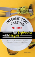 Intermittent Fasting Guide for Beginners with Recipes