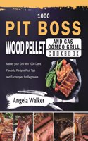 1000 PIT BOSS Wood Pellet and Gas Combo Grill Cookbook