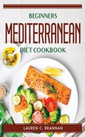 Beginners Mediterranean Diet Cookbook