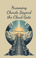 Humming Chords Beyond the Cloud Gate