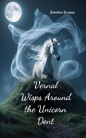 Vernal Wisps Around the Unicorn Dent