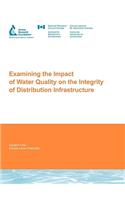 Examining the Impact of Water Quality on the Integrity of Distribution Infrastructure