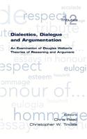 Dialectics, Dialogue and Argumentation. an Examination of Douglas Walton's Theories of Reasoning
