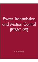 Power Transmission and Motion Control: PTMC 1999