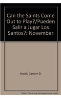 Can the Saints Come Out to Play?/Pueden Salir a Jugar Los Santos?