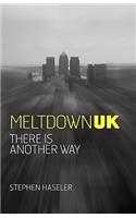 Meltdown UK - There is Another Way