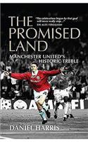 The Promised Land: Manchester United's Historic Treble