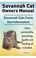 Savannah Cat Owners Manual. Savannah Cats Facts and Information. Savannah Cat Care, Personality, Grooming, Health and Feeding All Included.: (English)