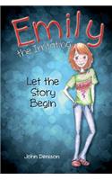 Emily the Irritating Let the Story Begin
