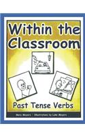Within the Classroom; Past Tense Verbs