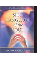 Sign Language of the Soul