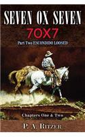 Seven Ox Seven Part Two, Escondido Loosed: Volume One