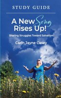 New Song Rises Up! STUDY GUIDE