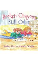 Broken Crayons Still Color