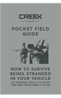 Pocket Field Guide: How to Survive Being Stranded in Your Vehicle: 12 Survival Skills to Keep You and Your Family Alive