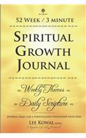 52 WEEK 3 MINUTE SPIRITUAL GROWTH JOURNAL - Weekly Themes / Daily Scripture: Journal Daily for a Personalized Friendship with God