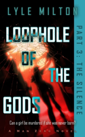 Loophole of the Gods, Part III