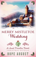 Merry Mistletoe Wedding: (2 Sweet Paradise Resort Christmas)