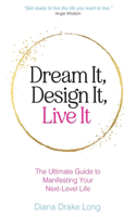 Dream It, Design It, Live It