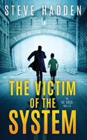 Victim of the System