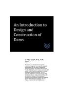 Introduction to Design and Construction of Dams
