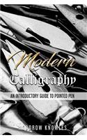 Modern Calligraphy: An Introductory Guide to Pointed Pen