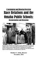 Sociological and Historical Overview Race Relations and the Omaha Public Schoo: Documentation and Discussion