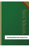 Building Materials Supervisor Work Log: Work Journal, Work Diary, Log - 126 pages, 6 x 9 inches