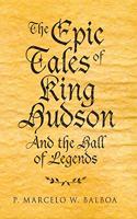 The Epic Tales of King Hudson