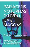 Paisagens Noturnas O Livro Das Mágoas