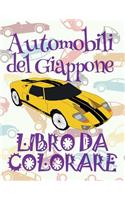 ? Automobili del Giappone ? Libro da Colorare Di Auto ? Album da Colorare In Età Prescolare ? Album da Colorare per I Bambini In Età Prescolare: ? Cars of Japan Cars Coloring Book Boys Coloring Book Kinder ? (Colori(2 Album Da Colorare: Auto del Giappone)