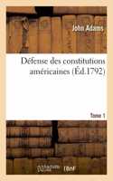 Défense Des Constitutions Américaines. Tome 1