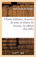 Chants militaires, chansons de route et refrains de bivouac. 4e édition