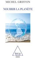 Feeding the Planet / Nourrir la planète