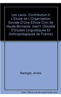 Les Lautu. Contribution a L'etude De L'organisation Sociale D'une Ethnie Chin De Haute-Birmanie
