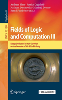Fields of Logic and Computation III