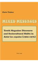 Mixed Messages: Youth Magazine Discourse and Sociocultural Shifts in «Salut Les Copains» (1962-1976)