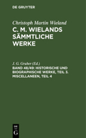 Historische Und Biographische Werke, Teil 3. Miscellaneen, Teil 4