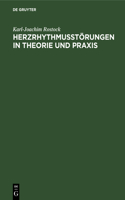 Herzrhythmusstörungen in Theorie Und PRAXIS