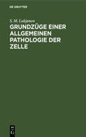 Grundzüge Einer Allgemeinen Pathologie Der Zelle: Vorlesungen, Gehalten an Der K. Universität Warschau