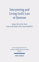 Interpreting and Living God's Law at Qumran