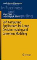 Soft Computing Applications for Group Decision-Making and Consensus Modeling