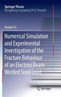 Numerical Simulation and Experimental Investigation of the Fracture Behaviour of an Electron Beam Welded Steel Joint