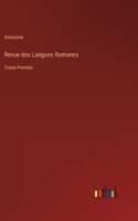 Revue des Langues Romanes: Tome Premier