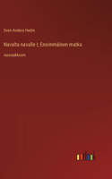 Navalta navalle I; Ensimmäinen matka