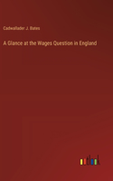 Glance at the Wages Question in England