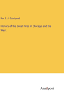 History of the Great Fires in Chicago and the West